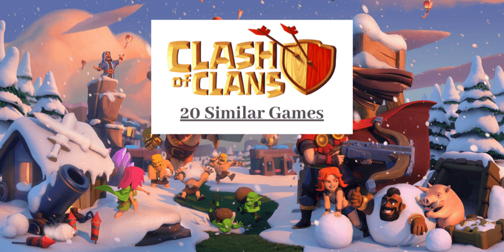 20 Games Like Clash of Clans