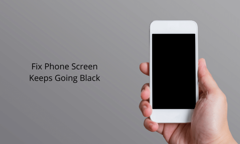 Fix Phone Screen Keeps Going Black [Android & iPhone]