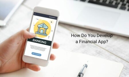 How Do You Develop a Financial App?