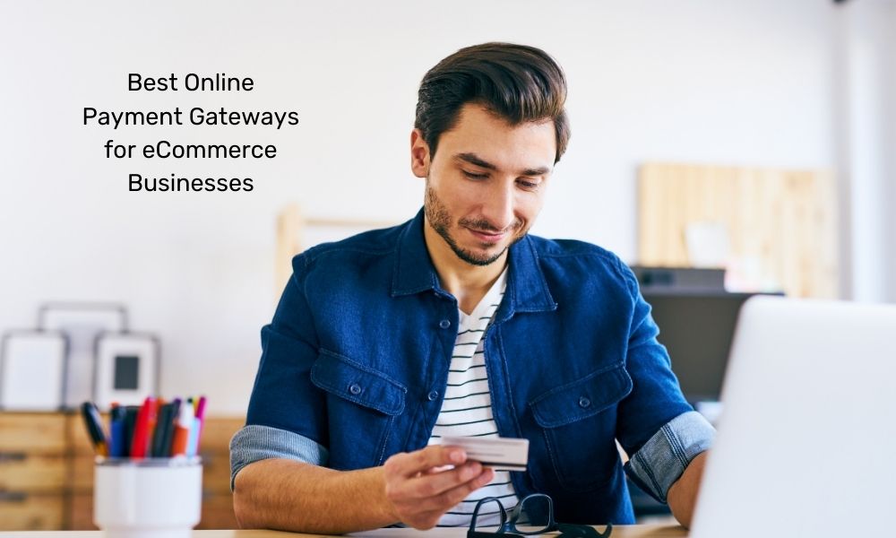 Best Online Payment Gateways for eCommerce Businesses