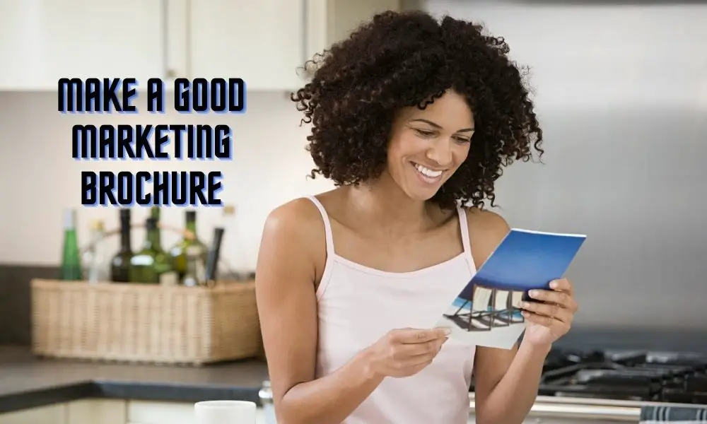 How Do You Make a Good Marketing Brochure?