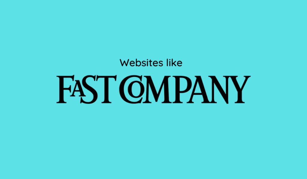 5 Websites like Fast Company