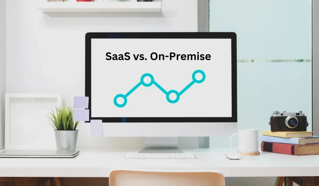 SaaS VS On-Premise - Differences, Cost Comparison (Pros and Cons)