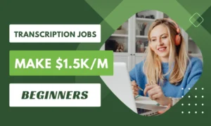 Transcription Jobs for Beginners (Remote, No Experience Needed)